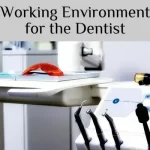 Working Environment for the Dentist