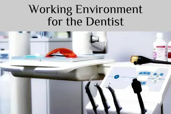 Working Environment for the Dentist